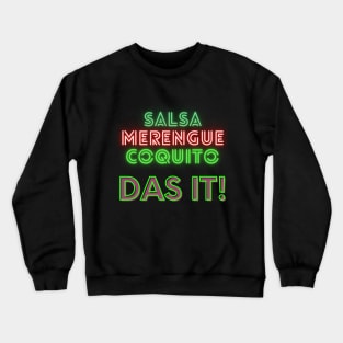 Coquito.. Das It! Crewneck Sweatshirt